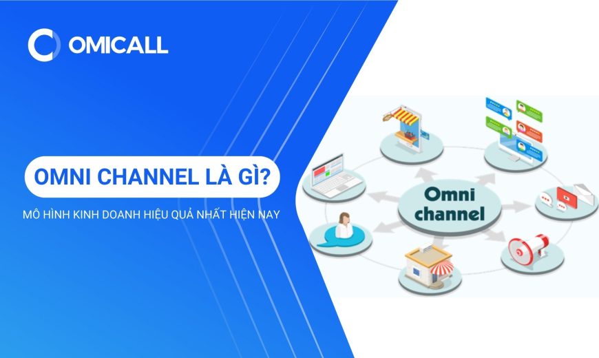 Omni Channel là gì? Mục tiêu của mô hình này là gì?